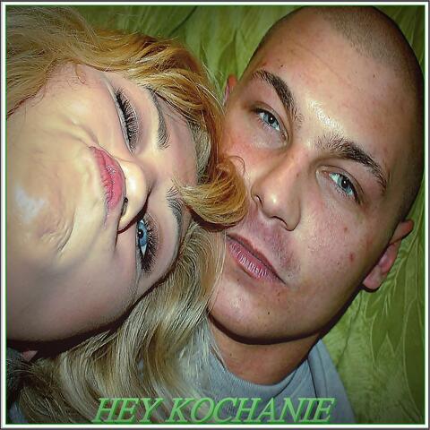 Hey Kochanie
