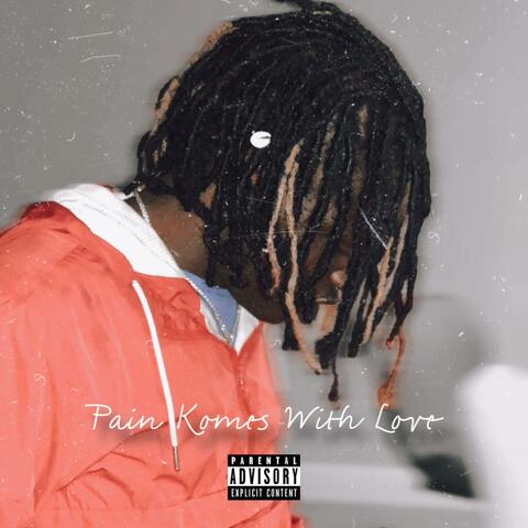 Pain Komes With Love