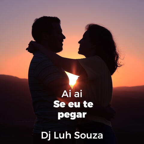Ai Ai Se Eu Te Pegar