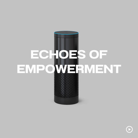 Echoes Of Empowerment