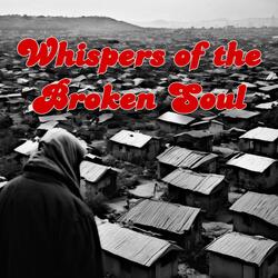 Whispers of the Broken Soul