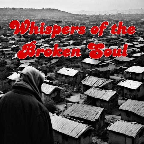 Whispers of the Broken Soul