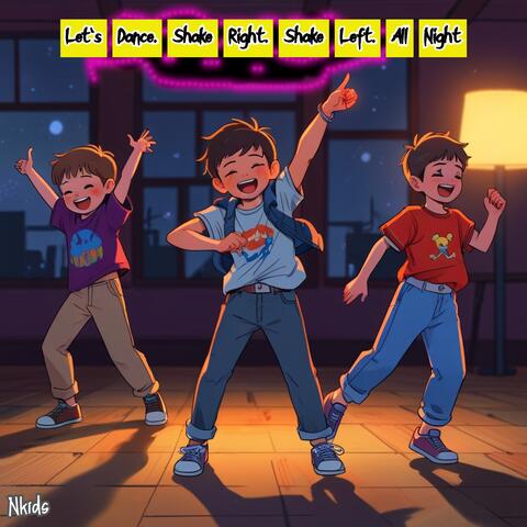 Let's Dance, Shake Right, Shake Left, All Night