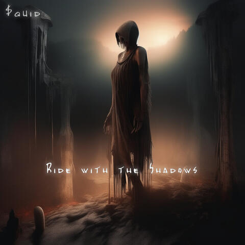 Ride with the Shadows