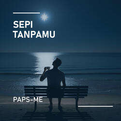 Sepi Tanpamu