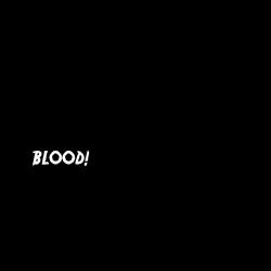 BLOOD !