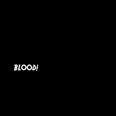 BLOOD !
