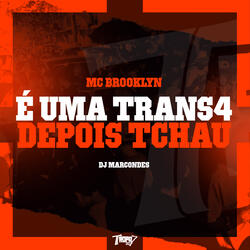 É uma trans4 depois tchau