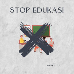 Stop Edukasi
