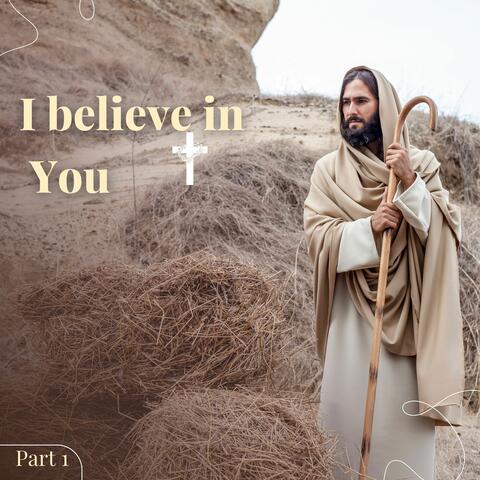 I believe in You, Part 1