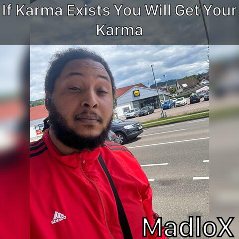 If Karma Exists You Will Get Your Karma