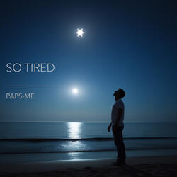 So Tired