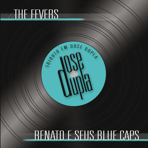 Tributo Em Dose Dupla - The Fevers e Renato e Seus Blue Caps
