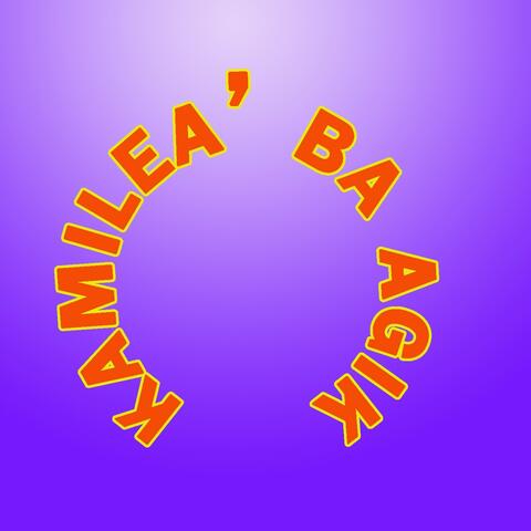 Kamilea' Ba Agik