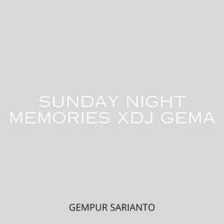 Sunday night memories Xdj gema