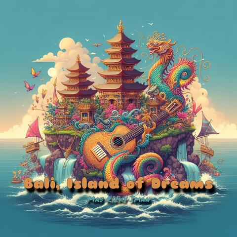 Bali, Island of Dreams
