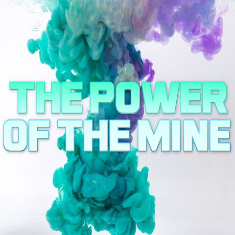 THE POWER OF THE MINE