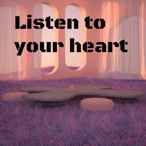 Listen to your heart