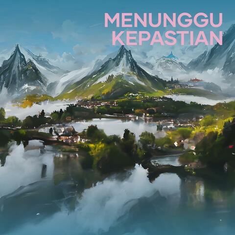 Menunggu Kepastian