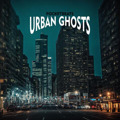Urban Ghosts