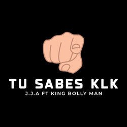 TU SABES KLK