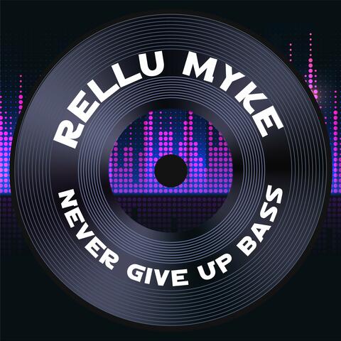 Never Give Up Bass