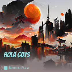 Hola guys