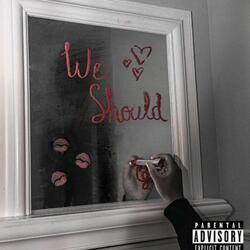 We Should