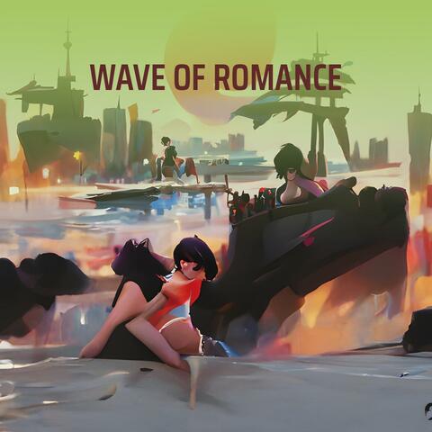 WAVE OF ROMANCE