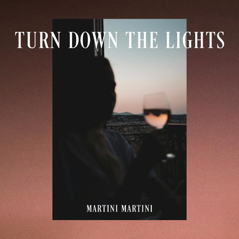 Turn Down the Lights