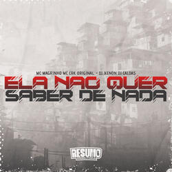 Ela Não Quer Saber de Nada