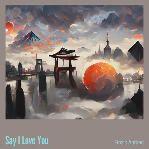 Say I Love You