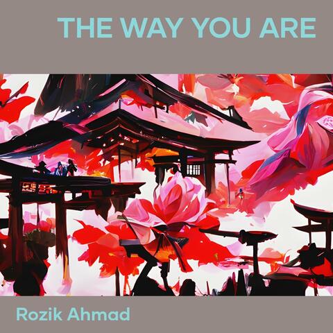 the Way You Are