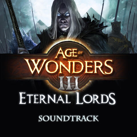 Age of Wonders III: Eternal Lords (Original Game Soundtrack)