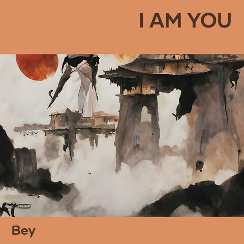 I AM YOU