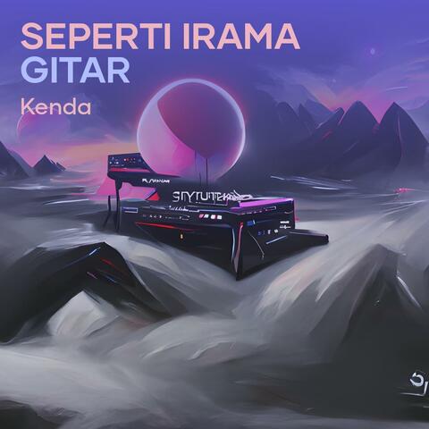 Seperti Irama Gitar