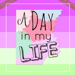 A Day in My Life