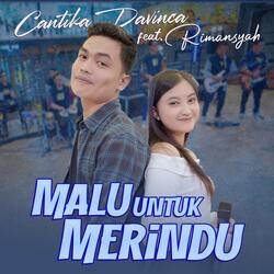 Malu Untuk Merindu