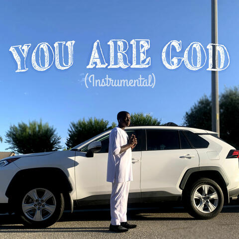 You are God