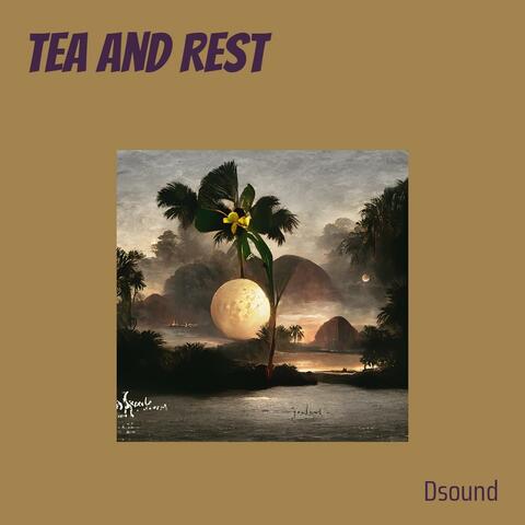 Tea And Rest