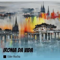 Ironia da vida