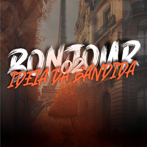 Bonjour 02 - Ideia Da Bandida