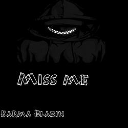 Miss me