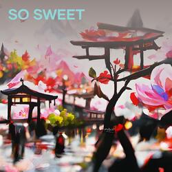 So sweet