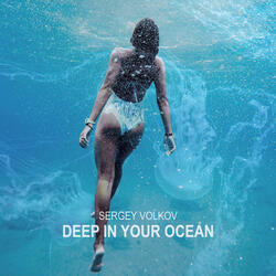Deep In Your Ocean