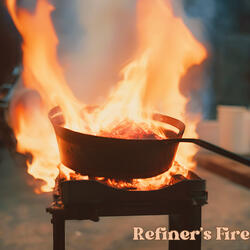 refiner's fire