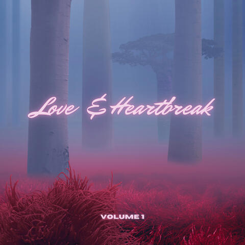 Love & Heartbreak Volume 1