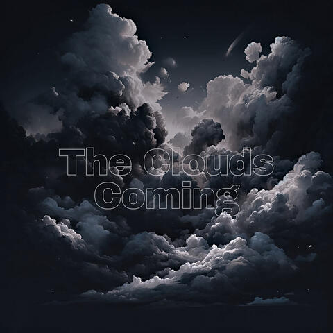 The Clouds Coming