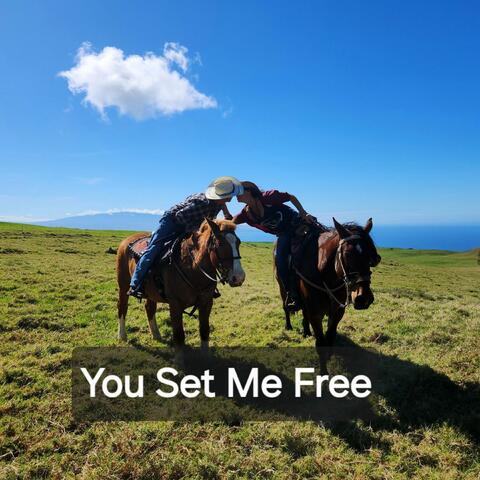 You Set Me Free