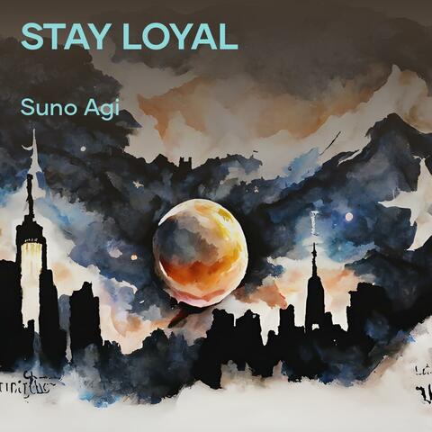 Stay Loyal